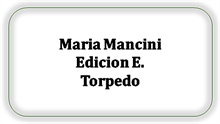 Maria Mancini Edicion E. Torpedo [Kan ikke skaffes længere]